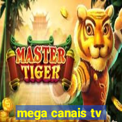 mega canais tv